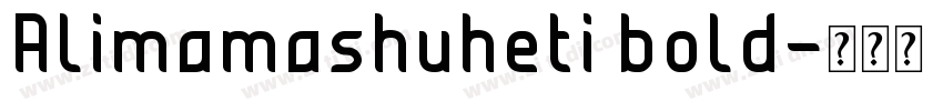 Alimamashuheti bold字体转换